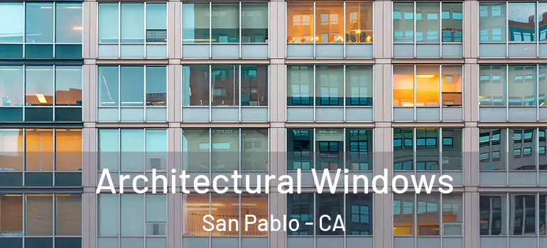  Architectural Windows San Pablo - CA