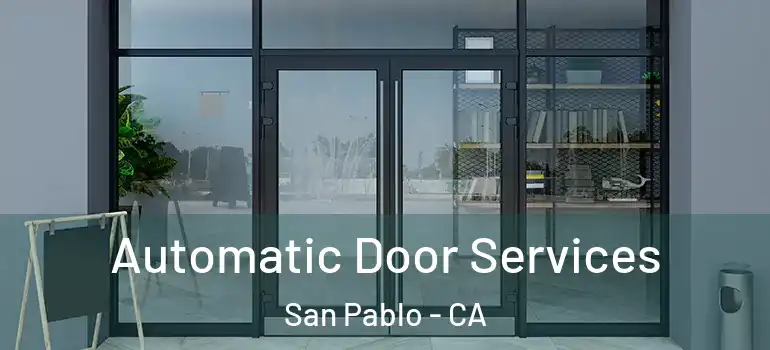  Automatic Door Services San Pablo - CA