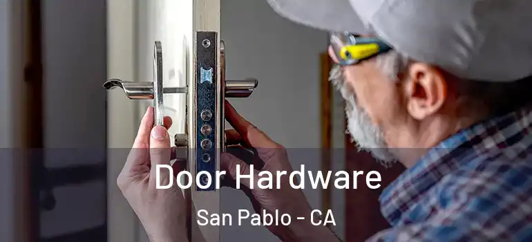  Door Hardware San Pablo - CA