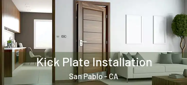  Kick Plate Installation San Pablo - CA