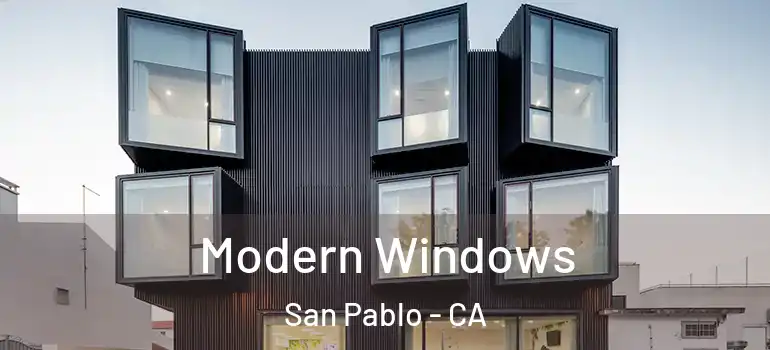  Modern Windows San Pablo - CA