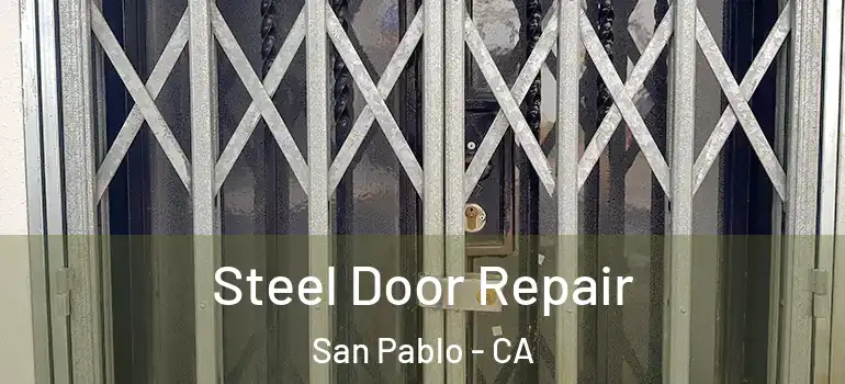  Steel Door Repair San Pablo - CA
