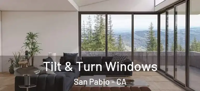  Tilt & Turn Windows San Pablo - CA